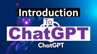 Introduction to ChatGPT: Understanding Open AI's Language Model