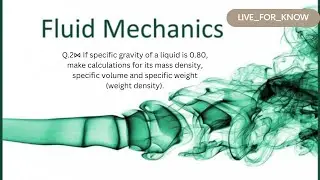 Q 2  If specific gravity of a liquid is 0 80, make calculations for its mass density, specific vol.