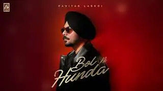 Bol Ni Hunda (Official Song) Pavitar Lassoi | Deol Harman | New Punjabi Song