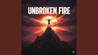 Unbroken Fire