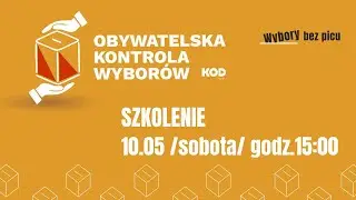 Szkolenie - Obywatelska Kontrola Wyborów - 10.05.2025