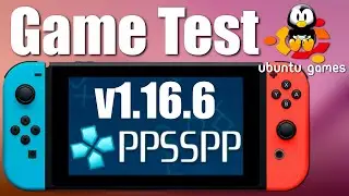 PPSSPP 1.16.6 Game test  Ubuntu 22.04 Emulador de PSP en Nintendo switch