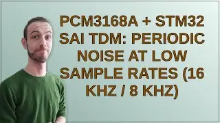 Electronics: PCM3168A + STM32 SAI TDM: Periodic Noise at Low Sample Rates (16 kHz / 8 kHz)
