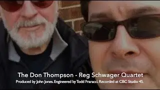 The Don Thompson - Reg Schwager Quartet - Recorded at CBC Studio 4S - Toronto - June 19, 1989