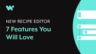 7 New Features You Will Love | New Recipe Editor