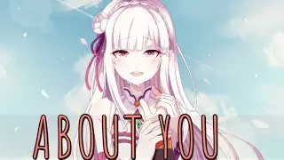 Nightcore｜Kontaine! ｜About You