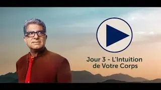 Jour 3-L&rsquo;Intuition de Votre Corps