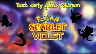 The Top 5 BEST Early game Pok&eacute;mon! Pok&eacute;mon Scarlet and Violet!