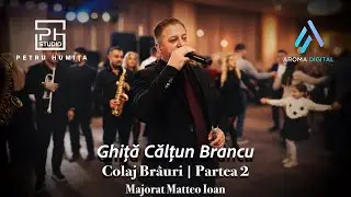 Ghita Caltun Brancu - Colaj Brauri | Partea 2 | Botez Matteo Ioan