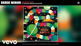 Derek Minor - Heaven's Light (Audio) ft. Marissa Jerome, WHATUPRG