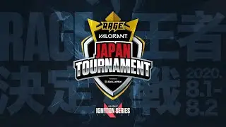 RAGE VALORANT JAPAN TOURNAMENT Powered by GALLERIA Day1
