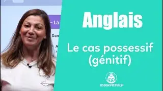 Le cas possessif (génitif) - Anglais - Collège - Les Bons Profs