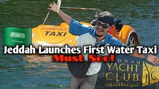 Corniche to Al Balad by Water Taxi | Jeddah’s New Adventure | Must Try