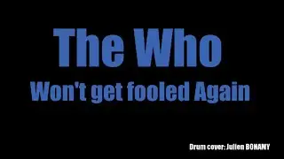 Drum cover Julien bonamy Won't Get Fooled Again the who