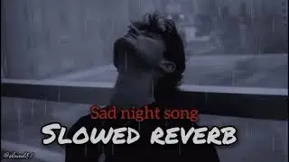 Heartbreaking 💔 songs + lofi Mashup songs Slowed Reverb songs Arjit singsong@WajidBashirOfficial 