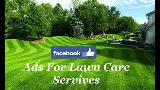 Facebook Ads For Lawn Care Services | Set Up Ad From Scratch | Perfect For Small Business Owners