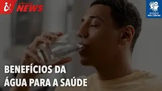 Benefícios da água para a saúde (Libras)