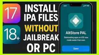 Install IPA Files on iOS 17 & 18+ WITHOUT Jailbreak or PC | AltStore PAL Full Setup Guide (2025)