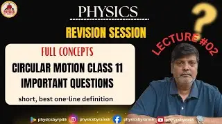 LECTURE  03 |Welcome to Physics by Ram sir  Class 11| circular of motion all important questions|