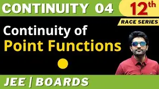 Continuity 04 | Continuity of Point Functions | Class 12 | Race Series | Boards | JEE