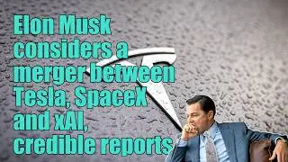 Elon Musk considers a merger between Tesla, SpaceX and xAI, credible reports say