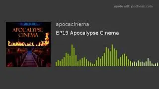EP19 Apocalypse Cinema