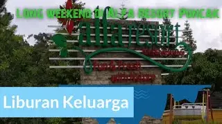 Liburan Keluarga di Alfa Resort Puncak