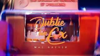 Mac Gayver - OUBLIE TON EX. (Clip Officiel)
