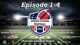 Spring Loaded Football Podcast Episode 4: Threads and Top Ropes