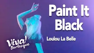 Loulou La Belle: Paint It Black