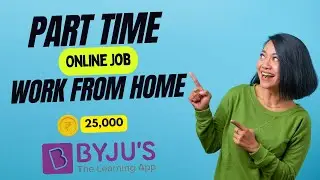 Part Time Earning Opportunity For Everyone | Graduates & Housewife Earn Up to ₹25,000 | Byju's
