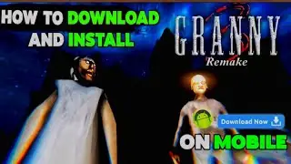 HOW TO DOWNLOAD GRANNY 3 REMAKE IN MOBILE AND INSTALL