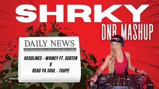 SHRKY's DnB Mashup: Headlines - Whiney feat. Subten x Read Ya Soul - Tuupe
