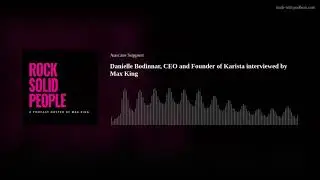 Danielle Bodinnar, CEO and Founder of Karista interviewed by Max King