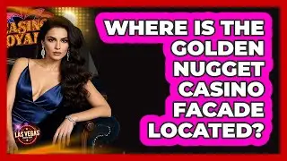 Where Is The Golden Nugget Casino Facade Located?