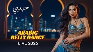Belly Dance Arabic Deep House Live 2025 &ndash; Habibi Remix & Club Vibes