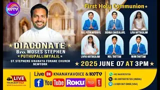 NEWYORK | DIACONATE ORDINATION AND FIRST HOLY COMMUNION | ON SAT JUNE 07 TH | 3.00 PM | KNANAYAVOICE