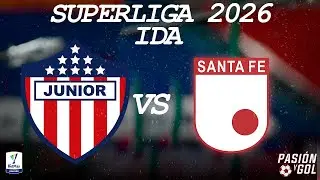EN VIVO: JUNIOR vs SANTA  - SUPER LIGA BETPLAY - 2026 - IDA -  (AUDIO)