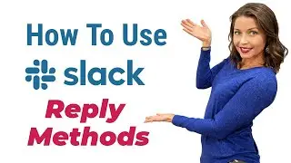 How to use slack reply methods in a team channel | slack tutorial