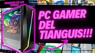 ARME UNA PC GAMER DEL TIANGUIS!!!/// ARMANDO UNA PC GAMER DEL TIANGUIS DE LAS TORRES