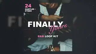 RNB Sample Pack - Finally Yours (Summer Walker, PartyNextDoor, Bryson Tiller) RNB Loop Kit