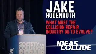 SCRS IDEAS COLLIDE: Jake Rodenroth &ndash; What MUST the collision repair industry do to evolve?