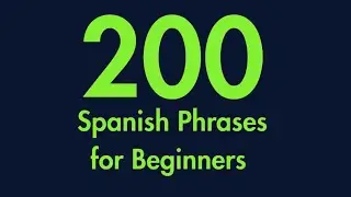 200 Spanish Phrases Every Beginner Should Know