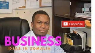 Small Business In Somalia - Small Business Ideas In Somalia