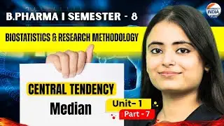 Median | Central Tendency Measurement | Part - 6 | Unit - 1| Sem - 8 | B.Pharm #biostatistics