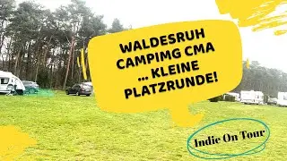 Waldesruh Camping CMA ... kleine Platzrunde!