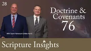 Doctrine & Covenants 76. Lesson 28. CFM 2025. Scripture Insights
