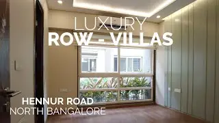 Luxury 4BHK Row Villas in Hennur Main Road, North Bangalore | Villas with Terrace & Garden!