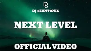 Dj Seantonic Next Level Oficial