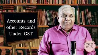 Accounts and other Records Under GST